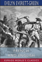 French and English: A Story of the Struggle in America 1530579260 Book Cover