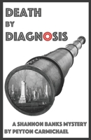 Death by Diagnosis: A Shannon Banks Mystery B08DSS7FNR Book Cover