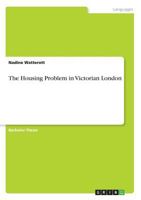 The Housing Problem in Victorian London 3668544166 Book Cover