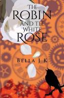The Robin and the White Rose 1788300033 Book Cover