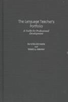 The Language Teacher's Portfolio: A Guide for Professional Development (Contemporary Language Studies) 0897897498 Book Cover