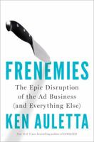 Frenemies: The Epic Disruption of the Ad Business (and Everything Else) 0735220867 Book Cover