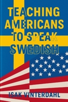 Teaching Americans to Speak Swedish B0G4WNYXCV Book Cover