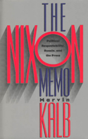 The Nixon Memo: Political Respectability, Russia, and the Press 0226422992 Book Cover