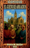 El gueto de Arkadius (Kompendium) (Spanish Edition) B0DTX81SZP Book Cover