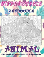 Zendoodle - Crayons de couleur et marqueurs - Animal - Hippopotame B09CFVJH4R Book Cover