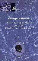 The History of Photography: Carl W. Ackerman's George Eastman 1893122999 Book Cover
