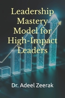 Leadership Mastery Model for High-Impact Leaders (Leadership books series) B0FL23CPPW Book Cover