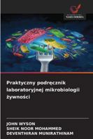 Praktyczny podrecznik laboratoryjnej mikrobiologii zywnosci (Polish Edition) 6209378897 Book Cover