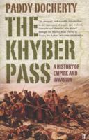 The Khyber Pass: A History of Empire and Invasion