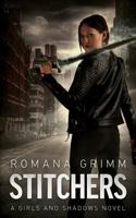 Stitchers (Girls and Shadows) 1796744468 Book Cover