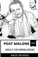 Post Malone Adult Coloring Book: Millenial Culture Rapper and Trap Legend, Billboards Hot Producer and Epic Artist Inspired Adult Coloring Book 1719084483 Book Cover