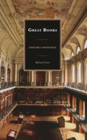 Great Books: Everyone's Inheritance 1475872976 Book Cover