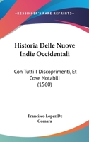 Historia Delle Nuove Indie Occidentali: Con Tutti I Discoprimenti, Et Cose Notabili (1560) 1120626951 Book Cover