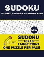 Sudoku 200 Normal Puzzles With Solutions For Adults: One Puzzle Per Page - 200 Normal Puzzles With Solutions (16x16) Advanced Sudoku Puzzles For Men, Women, Boys, Girls, Teens, Adults. B08CWM9SSL Book Cover