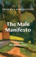 The Male Manifesto, Volume II: The Spiritual Path B0CG9CNFNG Book Cover