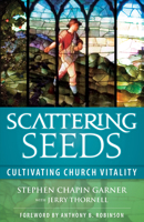 Scattering Seeds: Cultivating Church Vitality 1566994225 Book Cover