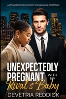 Unexpectedly Pregnant With My Rival’s Baby: A BWWM Contemporary Standalone Romance B0H6ZP8SXZ Book Cover