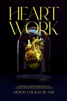 Heart Work: A Scriptural System for Growing Out of Carnality Into Christlike Heart and Character 978696263X Book Cover
