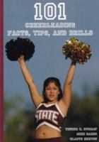 101 Cheerleading Facts, Tips, and Drills 1585180033 Book Cover