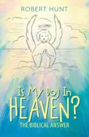 Is My Dog in Heaven?: The Biblical Answer 1512774839 Book Cover