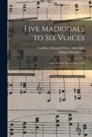 Five Madrigals to Six Voices: From Musica Transalpina, 1588 1018068287 Book Cover