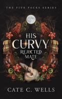 His Curvy Rejected Mate 1959144081 Book Cover