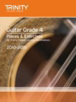 Guitar Exam Pieces Grade 4 2010-2015 (Trinity Guildhall Guitar Examination Pieces & Exercises 2010-2015) 0857360698 Book Cover