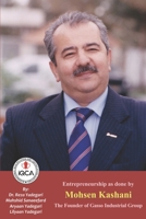 Entrepreneurship as done by Mohsen Kashani: The Founder of Gasso Industrial Group B098K2JTWH Book Cover