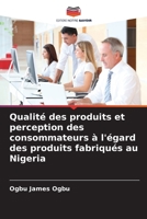 Qualité des produits et perception des consommateurs à l'égard des produits fabriqués au Nigeria (French Edition) 6208721776 Book Cover