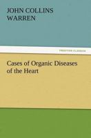 Cases of Organic Diseases of the Heart 1975777670 Book Cover