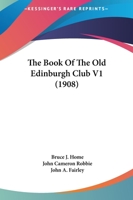 The Book Of The Old Edinburgh Club V1 1164870440 Book Cover