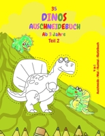 35 Dinos Ausschneidebuch - ab 3 Jahre. Teil 2.: 4 in 1. Auschneide-/Mal-/Ausmal-/Bastelbuch B096RLCRK6 Book Cover