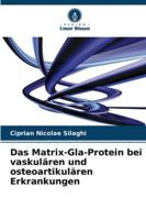 Das Matrix-Gla-Protein bei vaskulären und osteoartikulären Erkrankungen (German Edition) 6202485299 Book Cover
