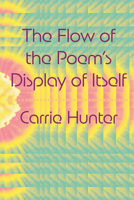 The Flow of the Poem's Display of Itself B0DJ23JYLB Book Cover