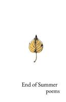 End of Summer Poems 1727148851 Book Cover