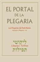 El Portal de la Plegaria: Likutey Tefilot - Las plegarias del Rabí Natán de Breslov (Volume 1) 192882272X Book Cover