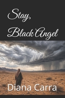 Stay, Black Angel B0HJ9B4LZJ Book Cover