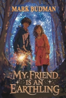 My Friend is an Earthling B0GMH72KCT Book Cover