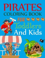 Pirate Coloring Book For Toddlers And Kids: Pirates Coloring Book For Adults B08RRBPTWS Book Cover