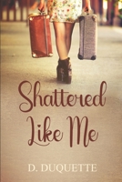 Shattered Like Me B09HFSN649 Book Cover