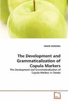 The Development and Grammaticalization of Copula Markers: The Development and Grammaticalization of Copula Markers in Ometo 3639327012 Book Cover