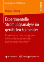 Experimentelle Strömungsanalyse im gerührten Fermenter: Bewertung von Mischvorgängen in Biogasfermentern mittels Particle Image Velocimetry (Forschungsreihe der FH Münster) 3658224851 Book Cover