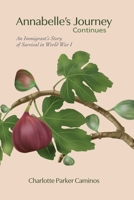 Annabelle's Journey Continues: An Immigrant's Story of Survival in World War I: 1953728510 Book Cover