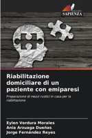 Riabilitazione domiciliare di un paziente con emiparesi 6206978737 Book Cover