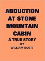 Abduction at Stone Mountain Cabin 0595131115 Book Cover
