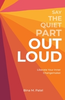 Say The Quiet Part Out Loud B0BM568KF6 Book Cover
