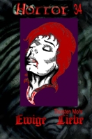 Horror 034: Ewige Liebe: 16 Geschichten in einem Buch B09RG2LY4P Book Cover