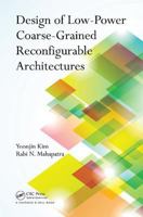 Design of Low-Power Coarse-Grained Reconfigurable Architectures 1138113522 Book Cover