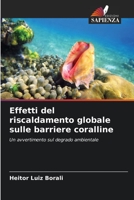 Effetti del riscaldamento globale sulle barriere coralline 6206424103 Book Cover